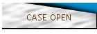 CASE OPEN