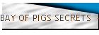BAY OF PIGS SECRETS  - C IA