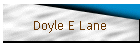 Doyle E Lane