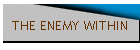 THE ENEMY WITHIN