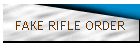 FAKE RIFLE ORDER