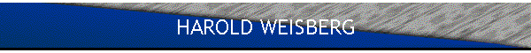 HAROLD WEISBERG