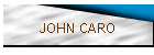 JOHN CARO
