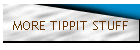 MORE TIPPIT STUFF