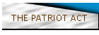 THE PATRIOT ACT