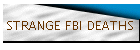 STRANGE FBI DEATHS