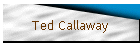 Ted Callaway