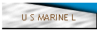 U S MARINE L