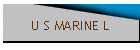 U S MARINE L