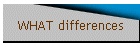 WHAT differences