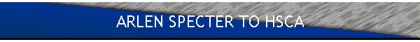 ARLEN SPECTER TO HSCA