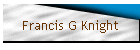 Francis G Knight