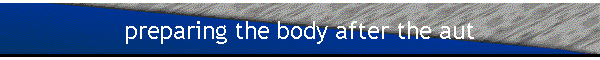 preparing the body after the aut