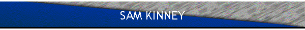 SAM KINNEY