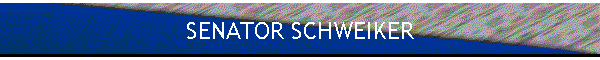 SENATOR SCHWEIKER