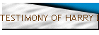TESTIMONY OF HARRY D